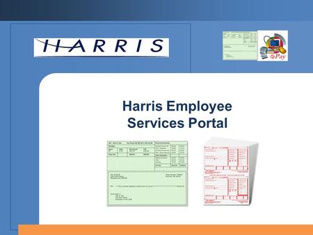 Harris Employee Services Portal. 2 Employee Services Flow Chart Employee Services Portal Processing Demonstration Database Integration System Pricing.