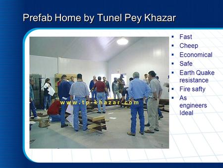 Prefab Home by Tunel Pey Khazar Fast Cheep Economical Safe Earth Quake resistance Fire safty As engineers Ideal.