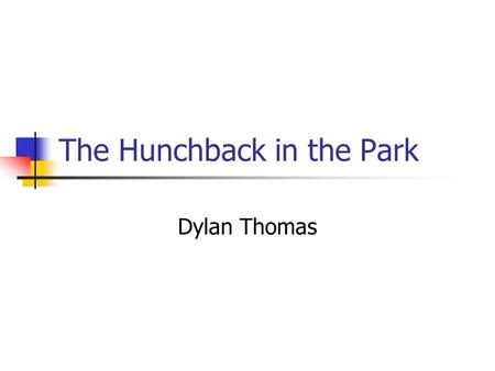 The Hunchback in the Park