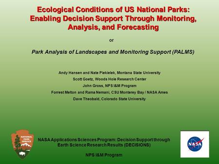 Ecological Conditions of US National Parks: Enabling Decision Support Through Monitoring, Analysis, and Forecasting NASA Applications Sciences Program: