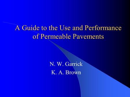 A Guide to the Use and Performance of Permeable Pavements