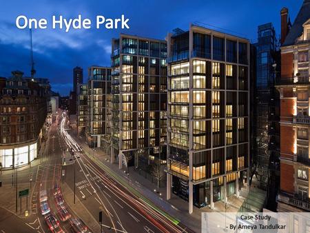 Case Study - By Ameya Tandulkar. Facts LocationLondon, UK SectorResidential Dates2005 -2011 Total Area65,000m 2 Cost£500 million ClientProject Grande.