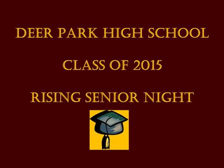 Deer Park High School Class of 2015 Rising Senior Night