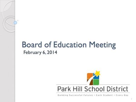 Board of Education Meeting February 6, 2014 1. 2 Did you know during 2013 Summer School, only 20% of our student population attended? Vision Building.