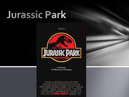 -Directed by Steven Spielberg -Most recently directed Indiana Jones and the Crystal Skull -Novel and Script by Michael Crichton -Also wrote TV series.