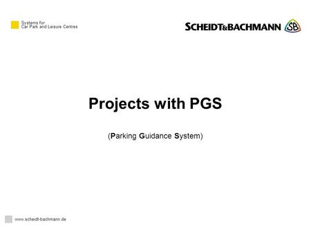 Systems for Car Park and Leisure Centres Projects with PGS (Parking Guidance System) www.scheidt-bachmann.de.