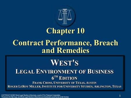 1 COPYRIGHT © 2007 West Legal Studies in Business, a part of The Thomson Corporation. Thomson, the Star logo, and West Legal Studies in Business are trademarks.