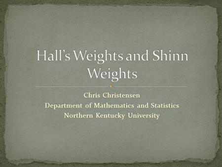 Chris Christensen Department of Mathematics and Statistics Northern Kentucky University.