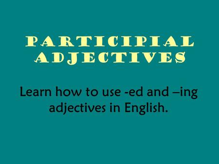 Participial adjectives