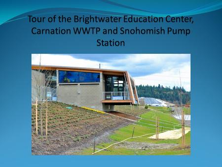 Brightwater Education Center Brightwater Center is located near Bothell and Woodinville in Snohomish County A new park with three miles of walking trails,