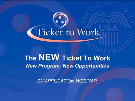 The NEW Ticket To Work New Program, New Opportunities