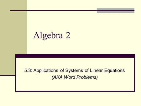 5.3: Applications of Systems of Linear Equations (AKA Word Problems)