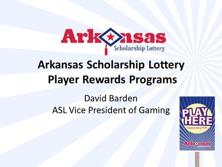 Overview The Arkansas Scholarship Lottery (ASL) launched an innovative, multi-faceted marketing program that offers additional opportunities for players.