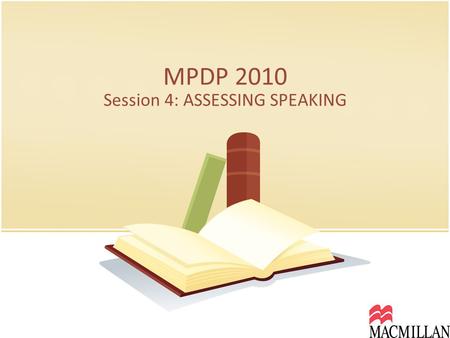 Session 4: ASSESSING SPEAKING