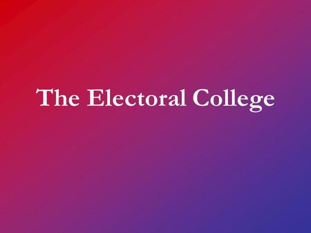 The Electoral College.