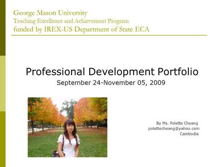 George Mason University Teaching Excellence and Achievement Program funded by IREX-US Department of State ECA Professional Development Portfolio September.