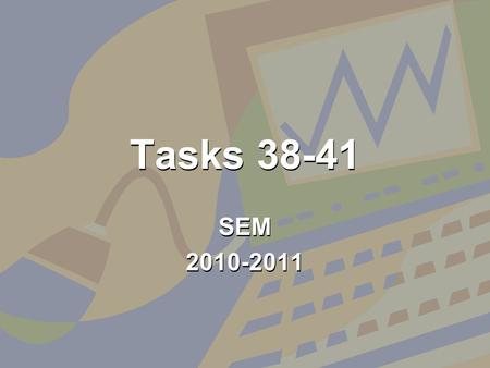 Tasks 38-41 SEM 2010-2011 SEM 2010-2011. The Marketing Mix Goal – To make decisions that center the four Ps on the customers in the target market in order.