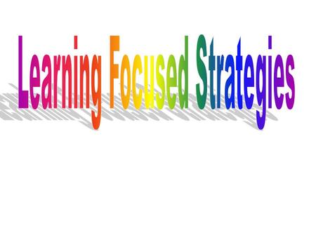 Learning Focused Model EQ: What is the Learning Focused Model and How can it improve achievement? OverviewStrategies that WorkExamples Levels of Learning.