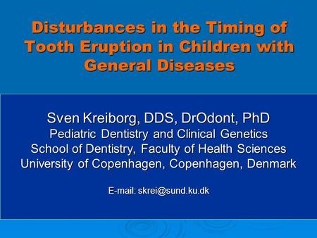 Sven Kreiborg, DDS, DrOdont, PhD