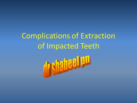 Complications of Extraction of Impacted Teeth