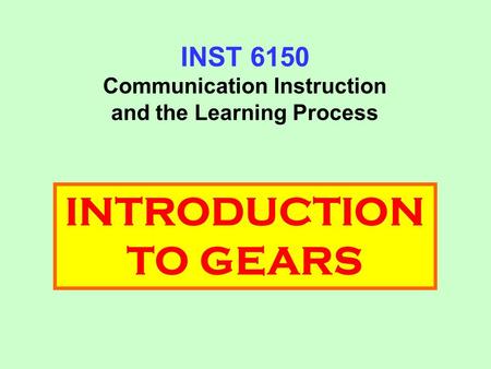 INST 6150 Communication Instruction and the Learning Process