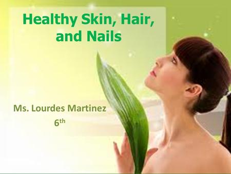 Healthy Skin, Hair, and Nails