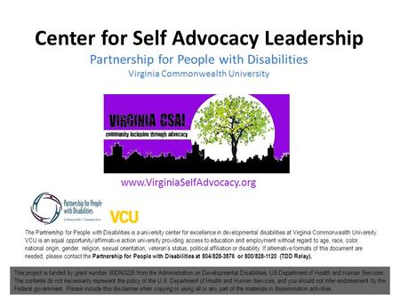 Center for Self Advocacy Leadership Partnership for People with Disabilities Virginia Commonwealth University The Partnership for People with Disabilities.