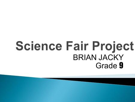 BRIAN JACKY Grade 9. THE TEETH PROJECT Are drinking base or neutral drinks having less effect on our teeth compare to acidic drink?