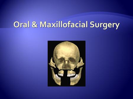 Oral & Maxillofacial Surgery