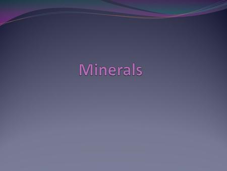 Minerals.