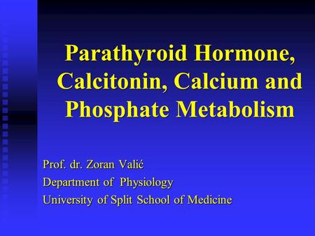 Parathyroid Hormone, Calcitonin, Calcium and Phosphate Metabolism