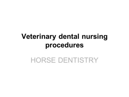 Veterinary dental nursing procedures