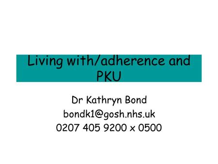 Living with/adherence and PKU