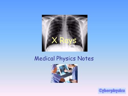 X Rays Medical Physics Notes.