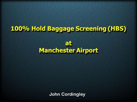 100% Hold Baggage Screening (HBS)