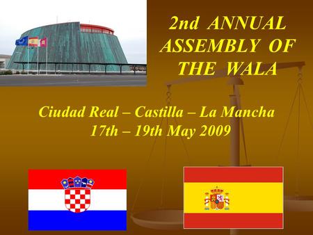 2nd ANNUAL ASSEMBLY OF THE WALA Ciudad Real – Castilla – La Mancha 17th – 19th May 2009.