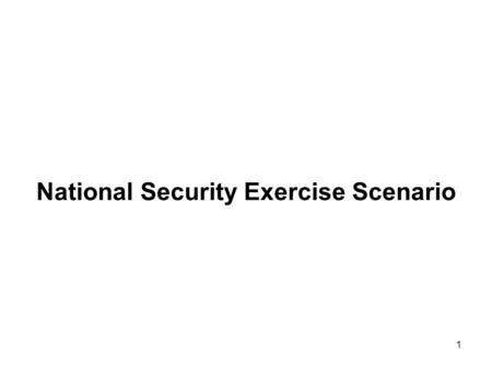 1 National Security Exercise Scenario. 2 National Security Exercise Scenario (Cont) Phase I May 2006 0737 – Airport authorities report a suspected fire.