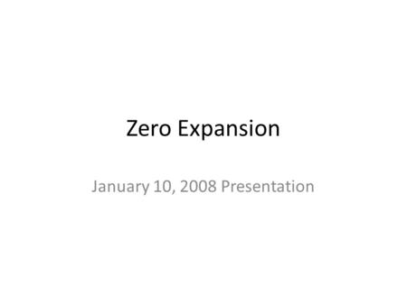 Zero Expansion January 10, 2008 Presentation. Zero Expansions Goals Educate and Inform Public About the Truth and Counteract Spin on Airport Issues Advocate.