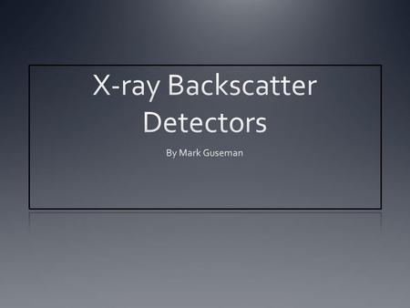 Topics Source of x-rays Interaction with matter Detection and Processing Fooling the Detector Health Concerns Source: Towe and Jacobs 1981.