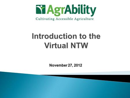 November 27, 2012. Need speakers or headphones to hear the presentation Meeting > Manage My Settings > My Connection Speed Dial-up not recommended Questions.