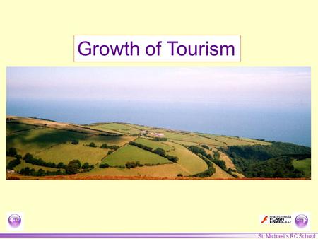 St. Michaels RC School Growth of Tourism. St. Michaels RC School Tourism is the worlds biggest industry. The World Tourism Organisation estimates that.