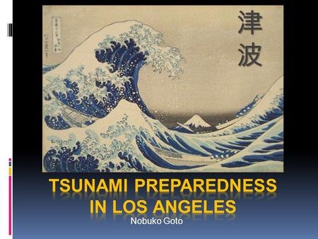 Nobuko Goto. * Tsunami easily overflowed tsunami barrier constructed by government * The height of Tsunami was larger than that of two- or three-story.