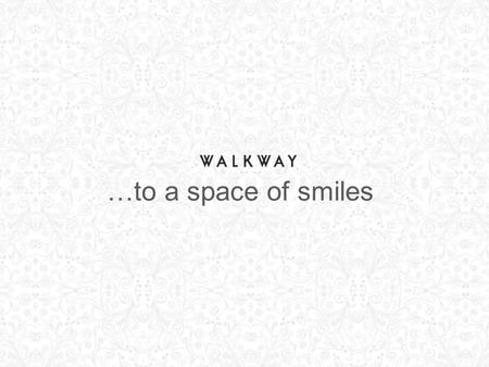 …to a space of smiles. Overview The Landmark Group brings Walkway, a modern retail and hospitality concept catering to an affluent catchment of sector.