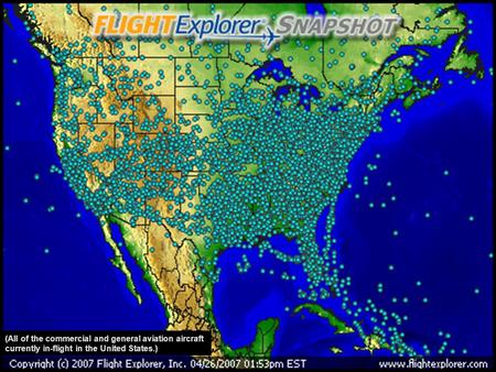 Federal Aviation Administration 1 (All of the commercial and general aviation aircraft currently in-flight in the United States.)