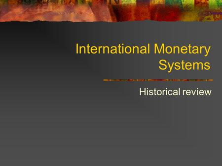 International Monetary Systems