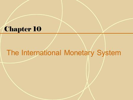 The International Monetary System