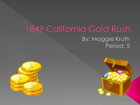 James Marshall discovered a small gold nugget working outside of a nearby mill. At the worksite the next day there was an Indian shouting, Oro! (gold!).