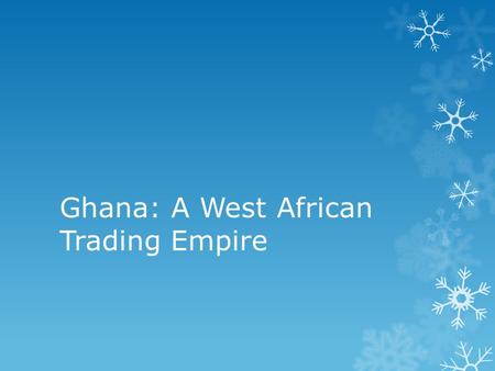 Ghana: A West African Trading Empire