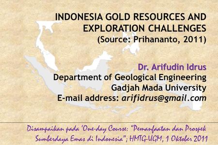 INDONESIA GOLD RESOURCES AND EXPLORATION CHALLENGES