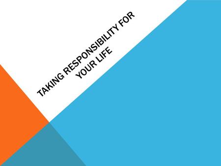 TAKING RESPONSIBILITY FOR YOUR LIFE. MATTHEW 25: 14 14 Again, it will be like a man going on a journey, who called his servants and entrusted his wealth.